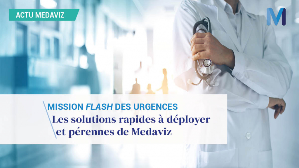 Mission flash des urgences : les solutions rapides à déployer et pérennes de Medaviz